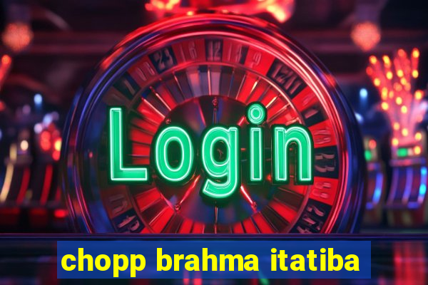 chopp brahma itatiba